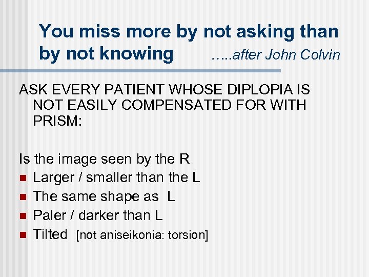 You miss more by not asking than by not knowing …. . after John