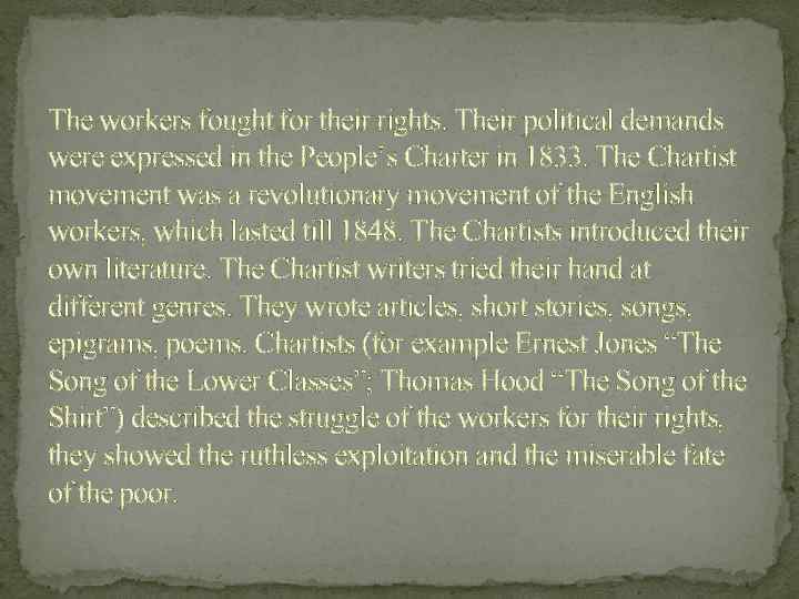 The workers fought for their rights. Their political demands were expressed in the People’s