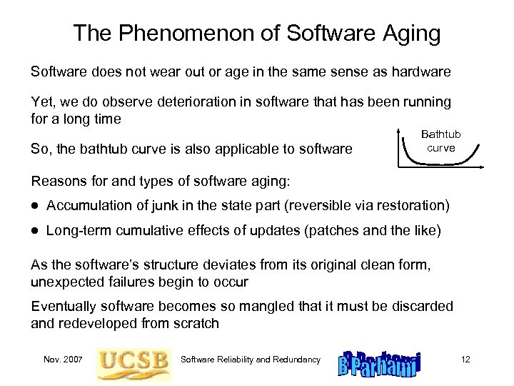The Phenomenon of Software Aging Software does not wear out or age in the