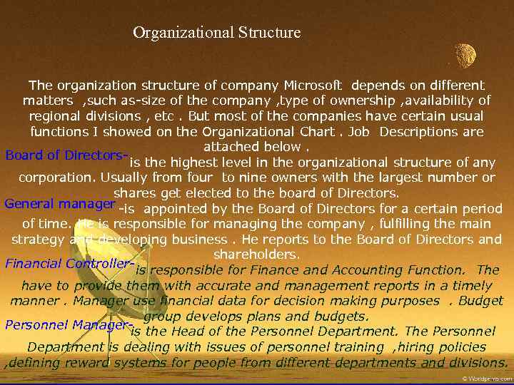 Organizational Structure The organization structure of company Microsoft depends on different matters , such