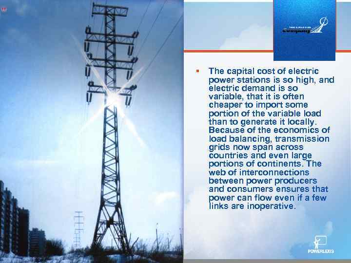 § The capital cost of electric power stations is so high, and electric demand