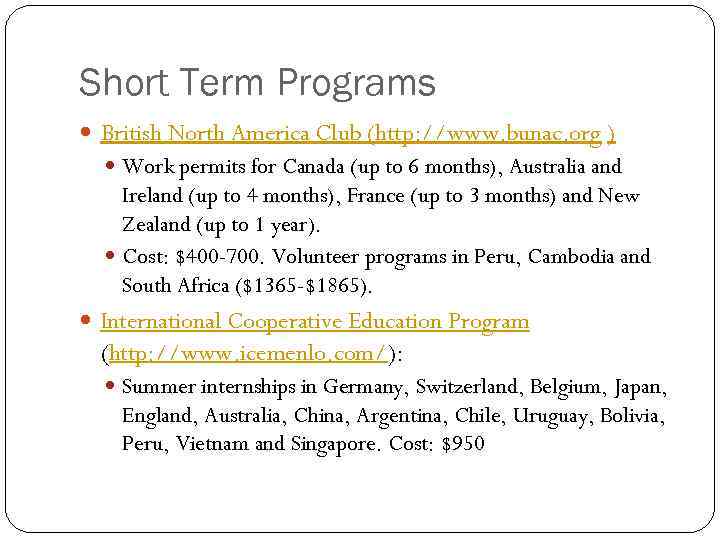 Short Term Programs British North America Club (http: //www. bunac. org ) Work permits
