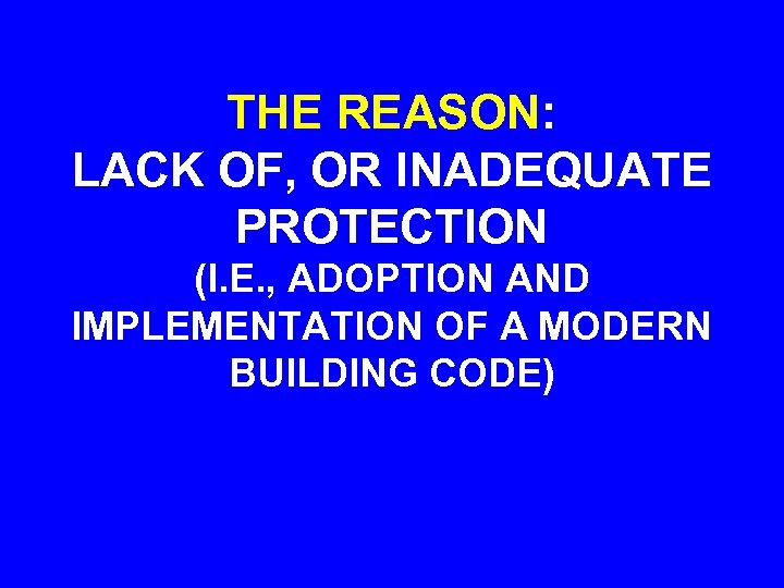 THE REASON: LACK OF, OR INADEQUATE PROTECTION (I. E. , ADOPTION AND IMPLEMENTATION OF