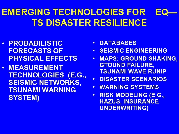 EMERGING TECHNOLOGIES FOR EQ— TS DISASTER RESILIENCE • PROBABILISTIC FORECASTS OF PHYSICAL EFFECTS •
