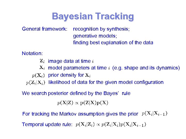 Bayesian Tracking General framework: recognition by synthesis; generative models; finding best explanation of the