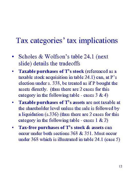 Tax categories’ tax implications • Scholes & Wolfson’s table 24. 1 (next slide) details