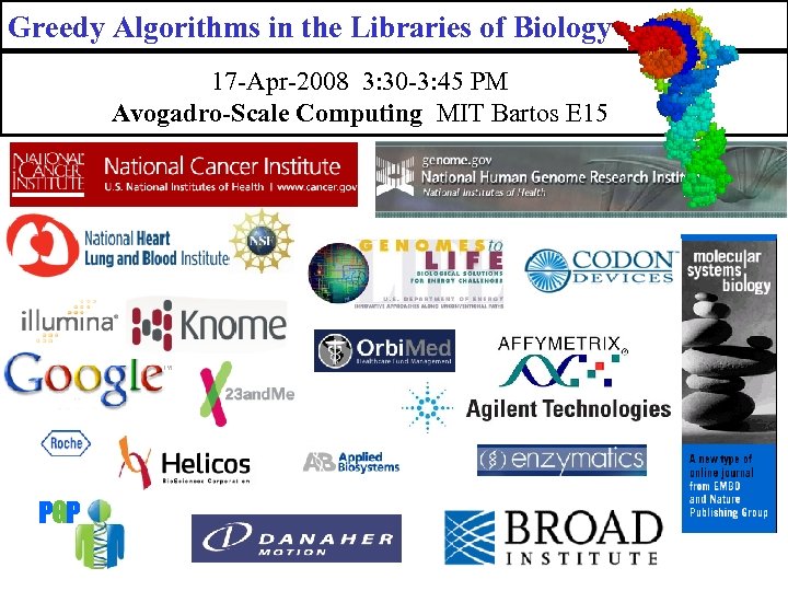 Greedy Algorithms in the Libraries of Biology 17 -Apr-2008 3: 30 -3: 45 PM