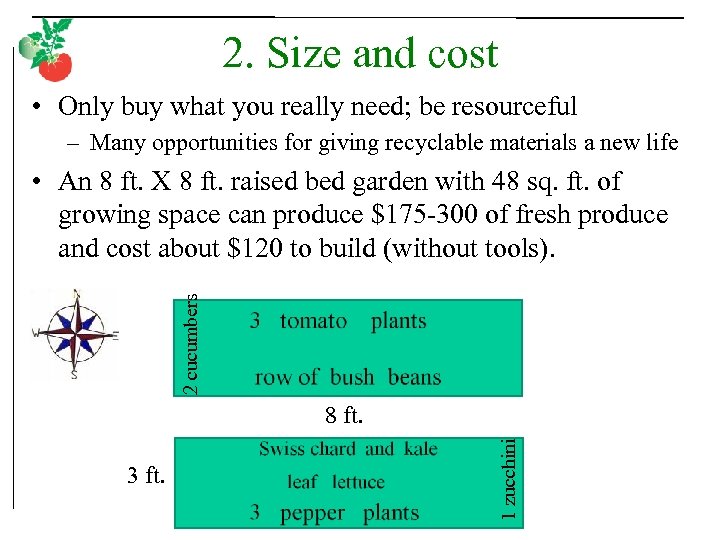 2. Size and cost • Only buy what you really need; be resourceful –