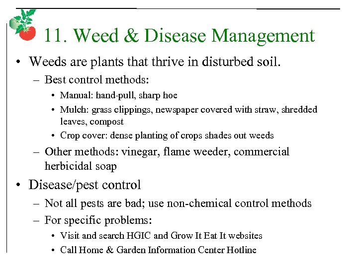 11. Weed & Disease Management • Weeds are plants that thrive in disturbed soil.