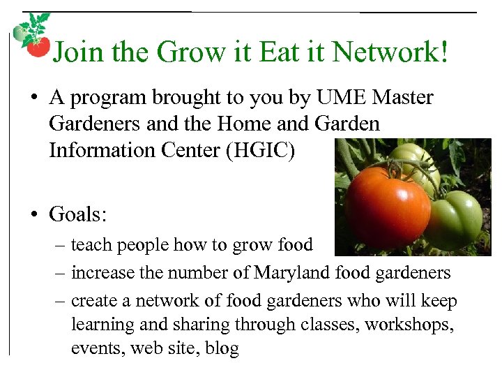 Join the Grow it Eat it Network! • A program brought to you by