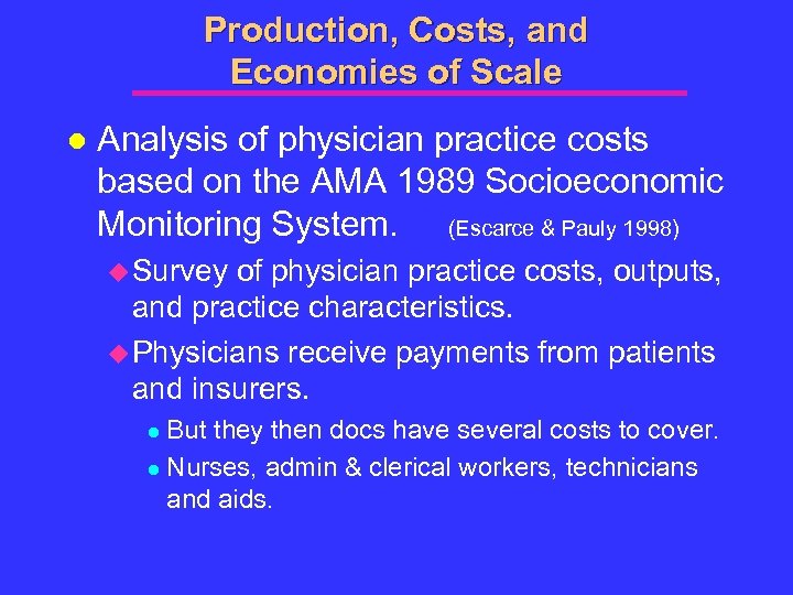 Production, Costs, and Economies of Scale l Analysis of physician practice costs based on