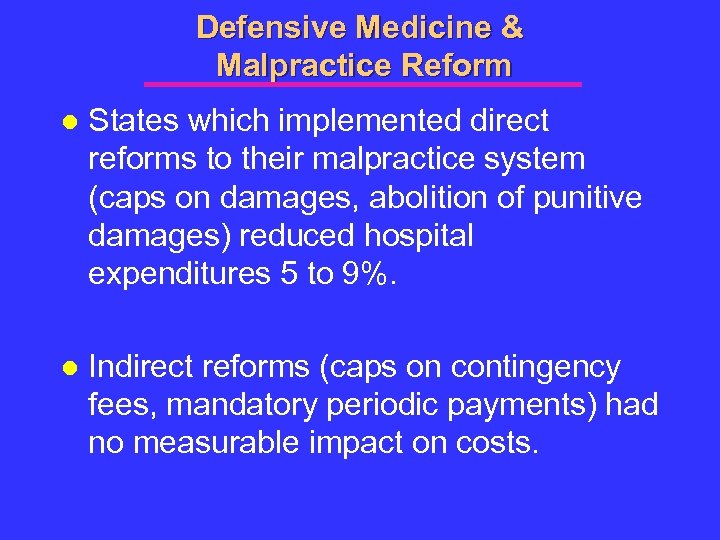 Defensive Medicine & Malpractice Reform l States which implemented direct reforms to their malpractice