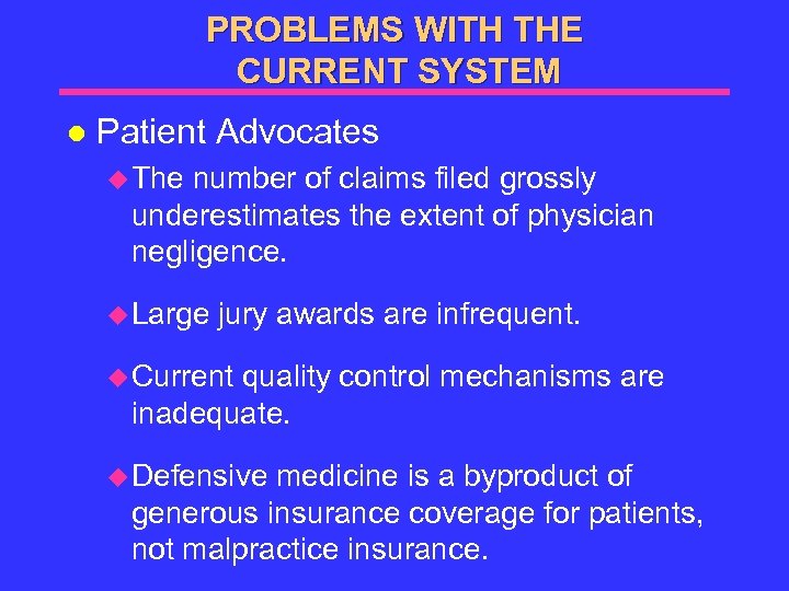 PROBLEMS WITH THE CURRENT SYSTEM l Patient Advocates u The number of claims filed