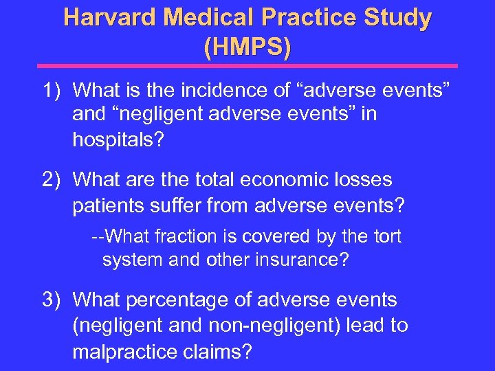 Harvard Medical Practice Study (HMPS) 1) What is the incidence of “adverse events” and