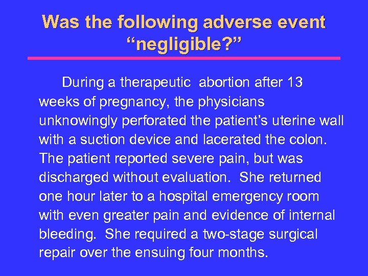 Was the following adverse event “negligible? ” During a therapeutic abortion after 13 weeks