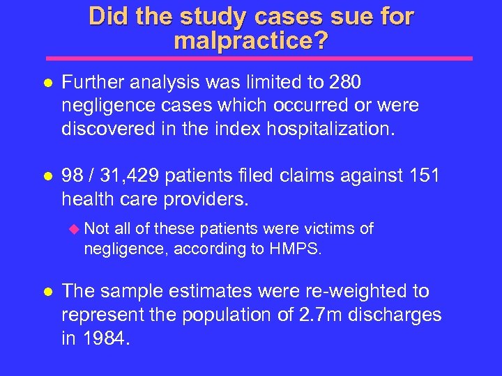 Did the study cases sue for malpractice? l Further analysis was limited to 280