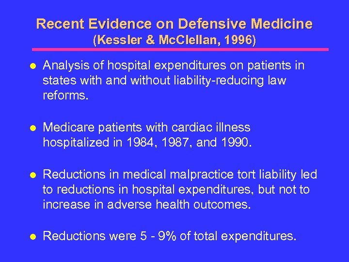 Recent Evidence on Defensive Medicine (Kessler & Mc. Clellan, 1996) l Analysis of hospital