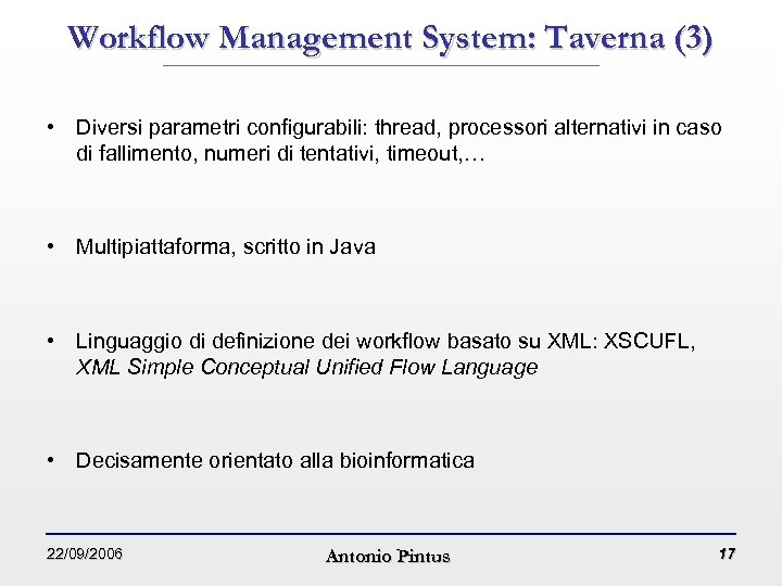Workflow Management System: Taverna (3) • Diversi parametri configurabili: thread, processori alternativi in caso