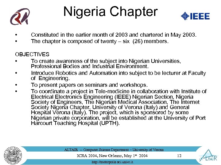 Nigeria Chapter • • Constituted in the earlier month of 2003 and chartered in