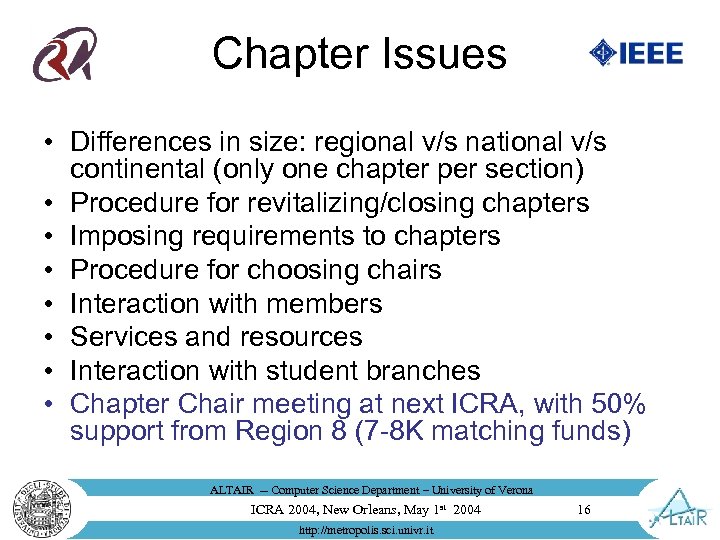 Chapter Issues • Differences in size: regional v/s national v/s continental (only one chapter