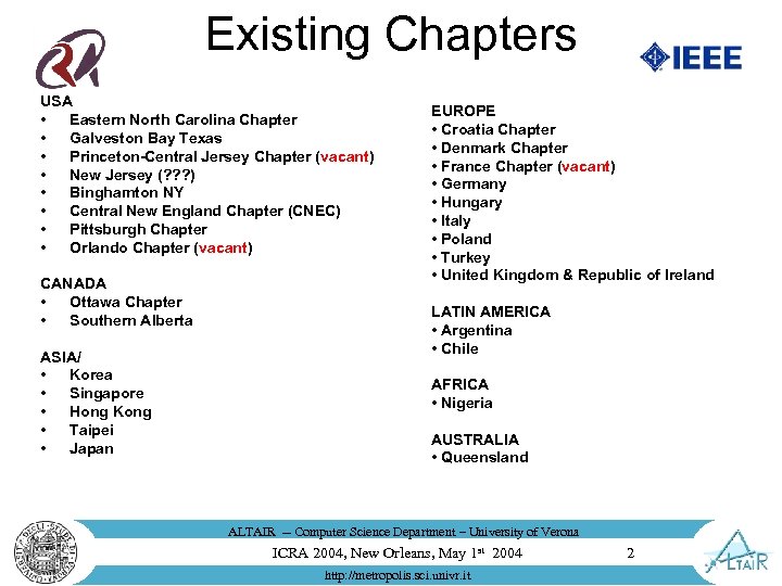 Existing Chapters USA • Eastern North Carolina Chapter • Galveston Bay Texas • Princeton-Central