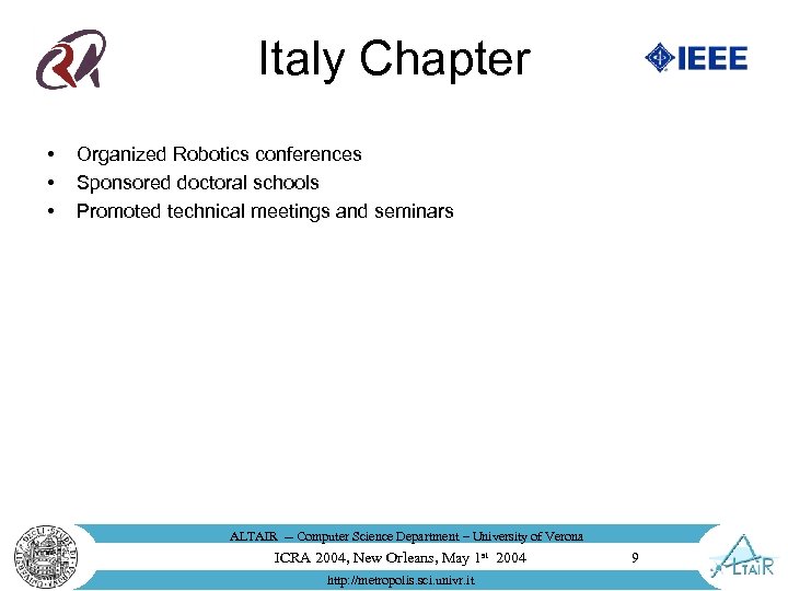 Italy Chapter • • • Organized Robotics conferences Sponsored doctoral schools Promoted technical meetings