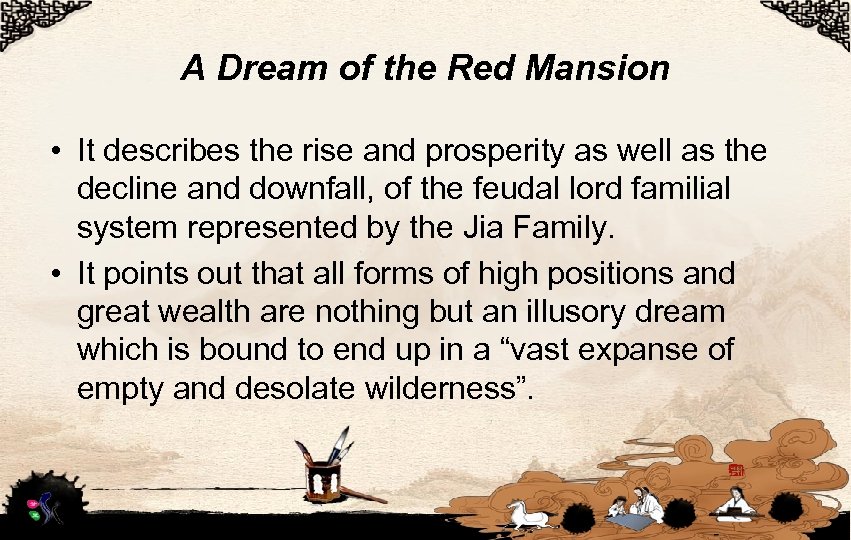 A Dream of the Red Mansion • It describes the rise and prosperity as