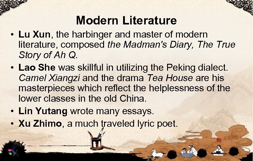 Modern Literature • Lu Xun, the harbinger and master of modern literature, composed the