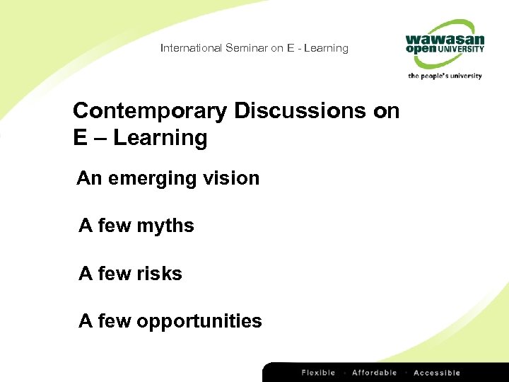 International Seminar on E - Learning Contemporary Discussions on E – Learning An emerging