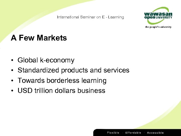 International Seminar on E - Learning A Few Markets • • Global k-economy Standardized