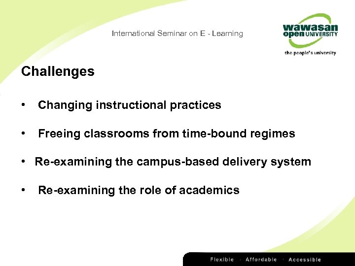 International Seminar on E - Learning Challenges • Changing instructional practices • Freeing classrooms