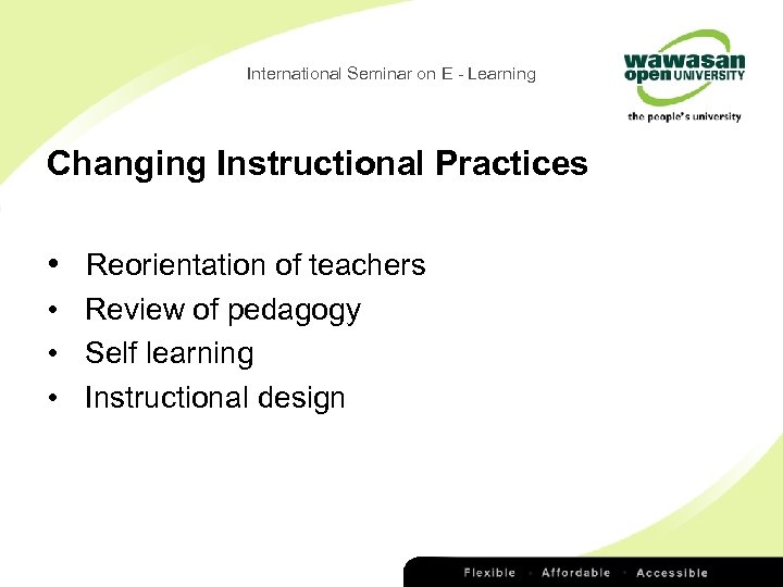 International Seminar on E - Learning Changing Instructional Practices • Reorientation of teachers •