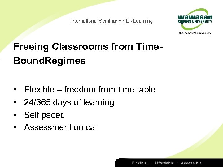 International Seminar on E - Learning Freeing Classrooms from Time. Bound. Regimes • Flexible