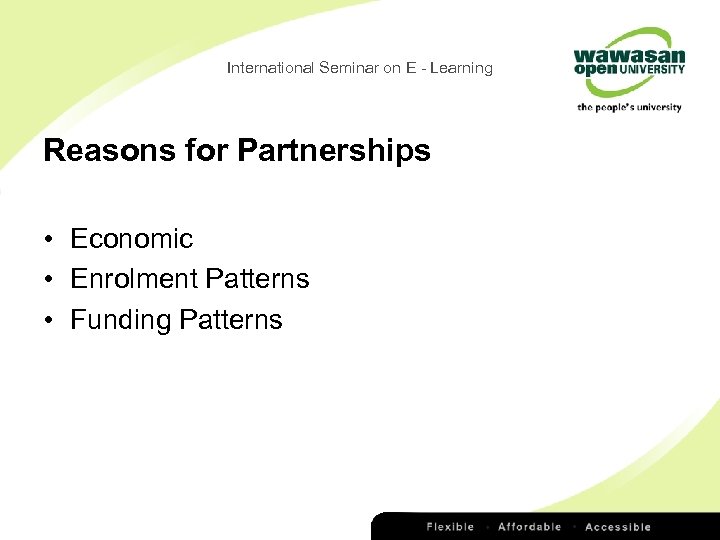 International Seminar on E - Learning Reasons for Partnerships • Economic • Enrolment Patterns