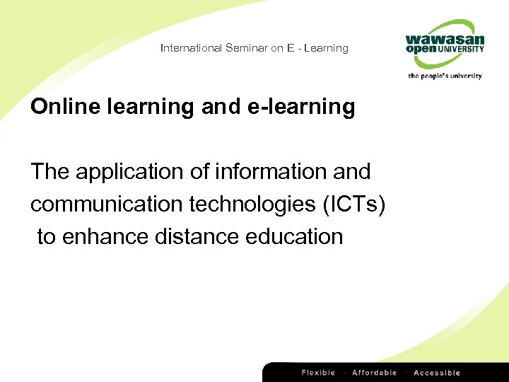International Seminar on E - Learning Online learning and e-learning The application of information