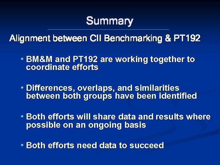 Summary Alignment between CII Benchmarking & PT 192 • BM&M and PT 192 are
