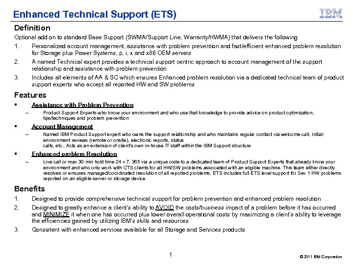 Enhanced Technical Support (ETS) Definition Optional add on to standard Base Support (SWMA/Support Line,