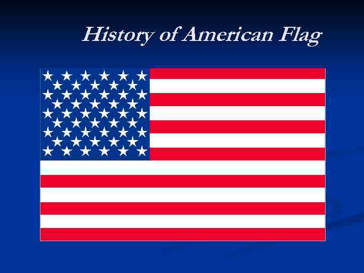 History of American Flag 