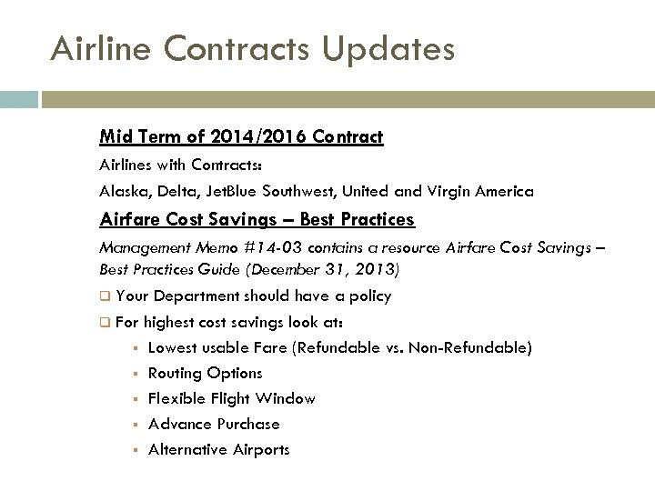 Airline Contracts Updates Mid Term of 2014/2016 Contract Airlines with Contracts: Alaska, Delta, Jet.
