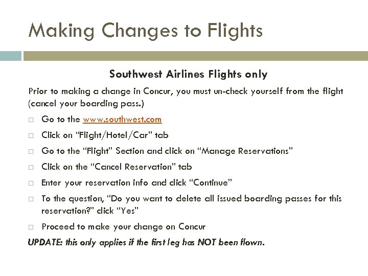 Making Changes to Flights Southwest Airlines Flights only Prior to making a change in