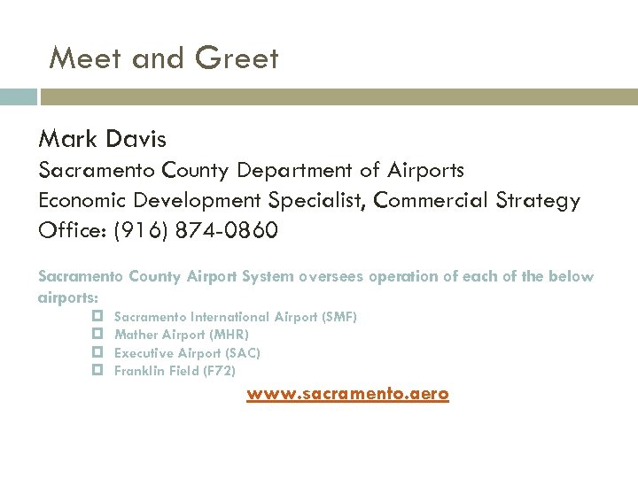 Meet and Greet Mark Davis Sacramento County Department of Airports Economic Development Specialist, Commercial