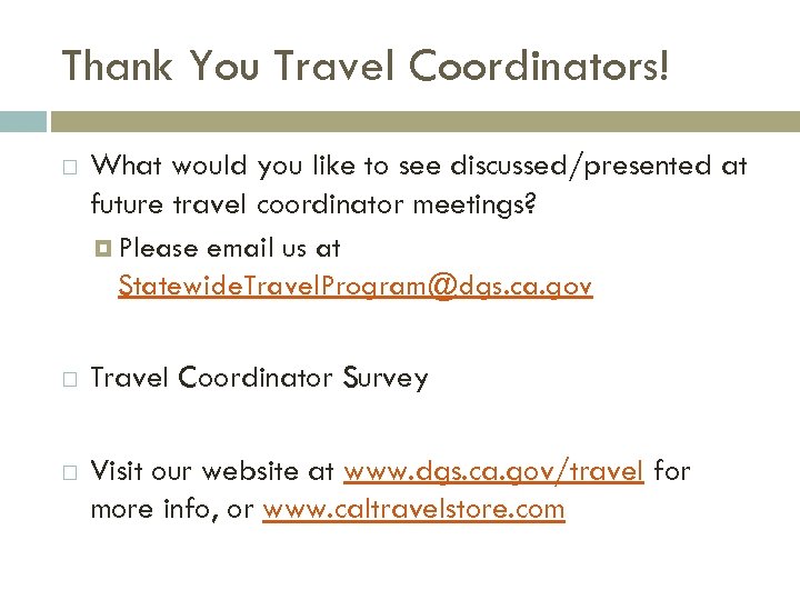 Thank You Travel Coordinators! What would you like to see discussed/presented at future travel
