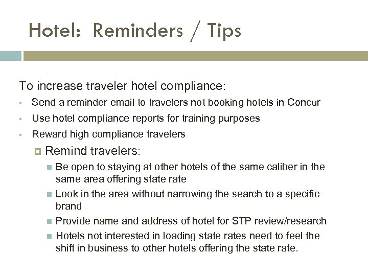 Hotel: Reminders / Tips To increase traveler hotel compliance: § Send a reminder email