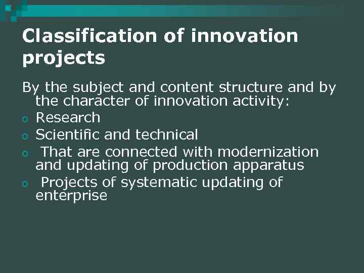 Classification of innovation projects By the subject and content structure and by the character