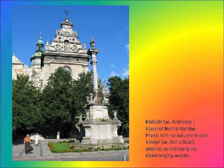 Kościół św. Andrzeja i klasztor Bernardynów. Przed nim na kolumnie stał kiedyś św. Jan