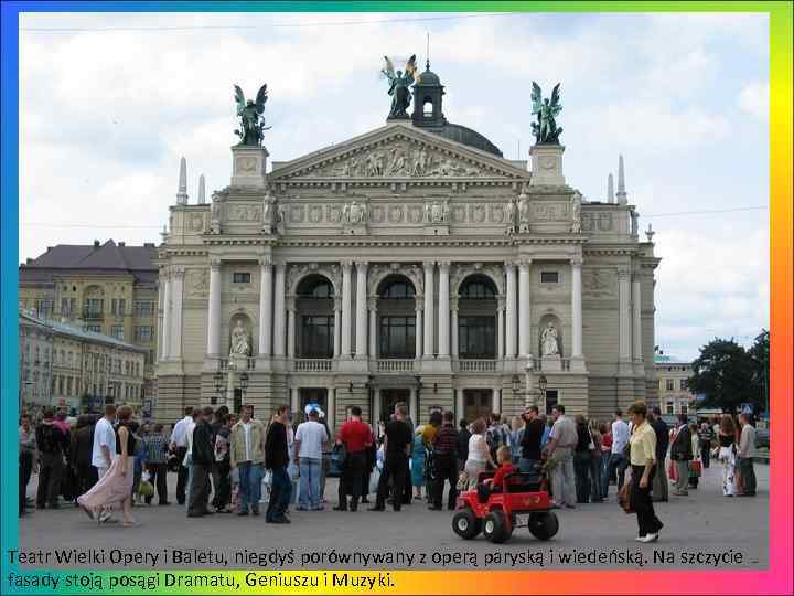 Teatr Wielki Opery i Baletu, niegdyś porównywany z operą paryską i wiedeńską. Na szczycie
