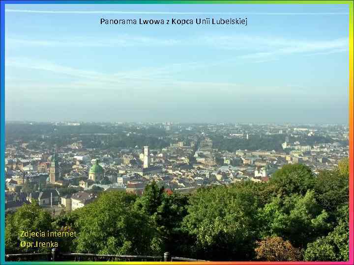 Panorama Lwowa z Kopca Unii Lubelskiej Zdjecia internet Opr. Irenka 