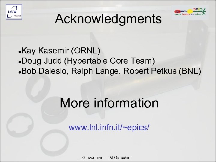 Acknowledgments Kay Kasemir (ORNL) Doug Judd (Hypertable Core Team) Bob Dalesio, Ralph Lange, Robert