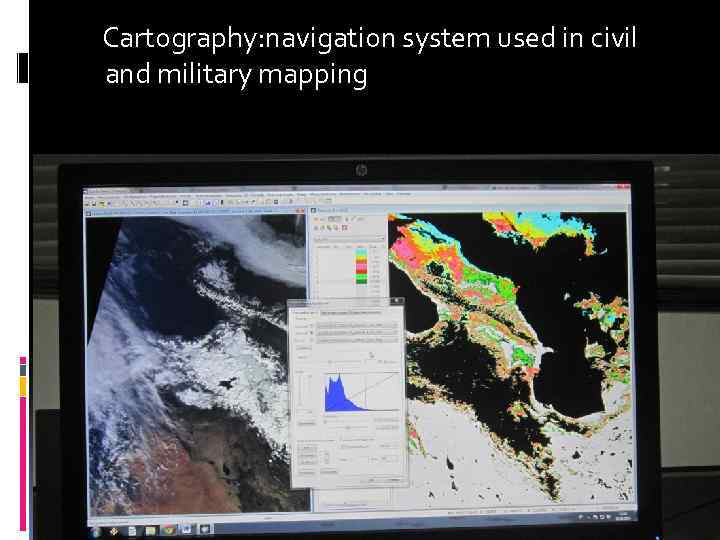 Cartography: navigation system used in civil and military mapping 