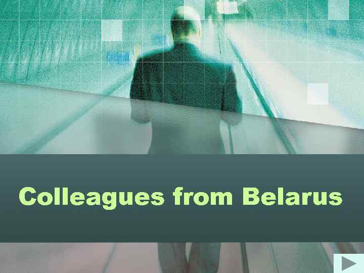 Colleagues from Belarus 